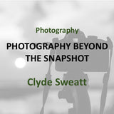 Photography with Sweatt | BEYOND THE SNAPSHOT | INDIVIDUALIZED INSTRUCTION | All Levels
