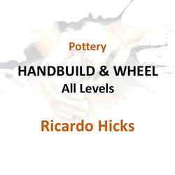 Pottery with Hicks | HANDBUILD & WHEEL | All Levels