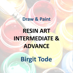 Draw & Paint with Tode -RESIN INTERMEDIATE & ADVANCE