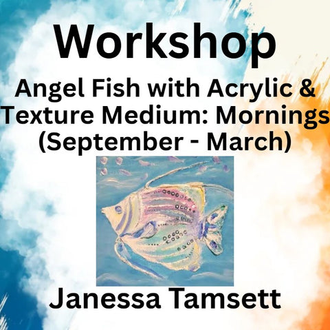 Workshop with Tamsett | Angel Fish with Acrylic & Texture Medium | Mornings