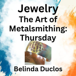 Jewelry with Duclos | THE ART OF METALSMITHING JEWELRY | Thursday