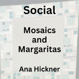 Workshop with Hickner| MOSAICS AND MARGARITAS