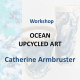 Workshop with Armbruster | OCEAN UP-CYCLED ART
