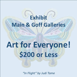 Exhibit | ART FOR EVERYONE | Main & Goff Galleries | Non-Juried Exhibit