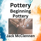 Pottery with McClennen | BEGINNING POTTERY