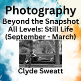 Photography with Sweatt | BEYOND THE SNAPSHOT | Still Life