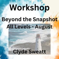 Workshop with Sweatt | BEYOND THE SNAPSHOT | INDIVIDUALIZED INSTRUCTION | August