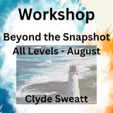 Workshop with Sweatt | BEYOND THE SNAPSHOT | INDIVIDUALIZED INSTRUCTION | August