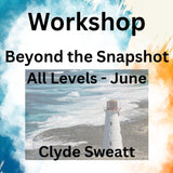 Workshop with Sweatt | BEYOND THE SNAPSHOT | INDIVIDUALIZED INSTRUCTION | June