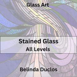 Glass with Duclos | STAINED GLASS | All Levels