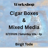 Workshop with Tode | CIGAR BOXES & MIXED MEDIA | 1 Day
