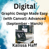 Digital with Haff | GRAPHIC DESIGN MADE EASY (WITH CANVA) | Advanced (Sept - March)