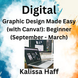 Digital with Haff | GRAPHIC DESIGN MADE EASY (WITH CANVA) | Beginners (Sept - March)