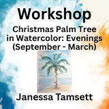 Workshop with Tamsett | Christmas Palm Tree in Watercolor | Evenings