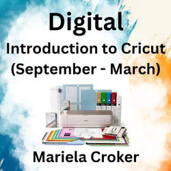 Digital with Croker | INTRODUCTION TO CRICUT | All Levels (Sept - March)