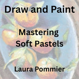 Draw & Paint with Pommier | MASTERING SOFT PASTELS