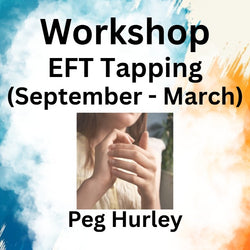 Workshop with Hurley | EFT (emotional freedom technique) 'Tapping' (Sept - March)