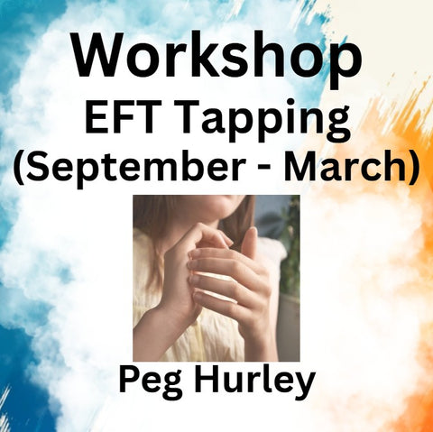 Workshop with Hurley | EFT (emotional freedom technique) 'Tapping' (Sept - March)