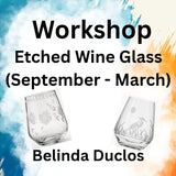 Workshop with Duclos | ETCHED WINE GLASSES (Sept - March)