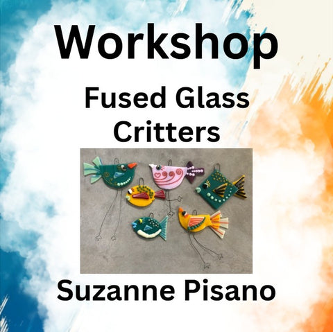 Workshop with Pisano | FUSED GLASS - CRITTERS - All Levels