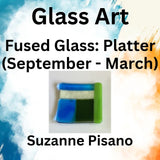 Glass with Pisano | FUSED GLASS - PLATTER (Sept - March)
