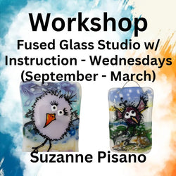 Workshop with Pisano | Fused Glass Studio w/Instruction - Wednesdays (Sept - March)