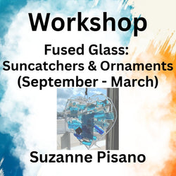 Workshop with Pisano | FUSED GLASS - SUNCATCHERS & ORNAMENTS (Sept - March)