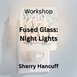Workshop with Hancuff | FUSED GLASS - NIGHT LIGHTS