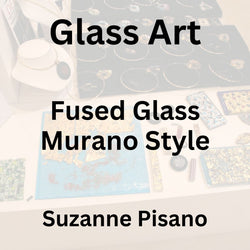 Glass with Pisano | FUSED GLASS - MURANO STYLE