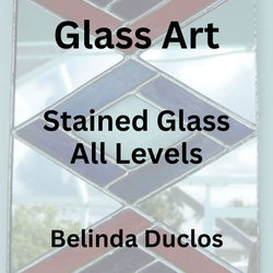 Glass with Duclos | STAINED GLASS | All Levels| TUESDAY