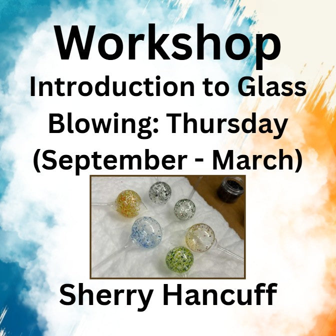 Workshop with Hancuff | INTRODUCTION TO GLASS BLOWING | THURSDAY: 1 Day Workshop
