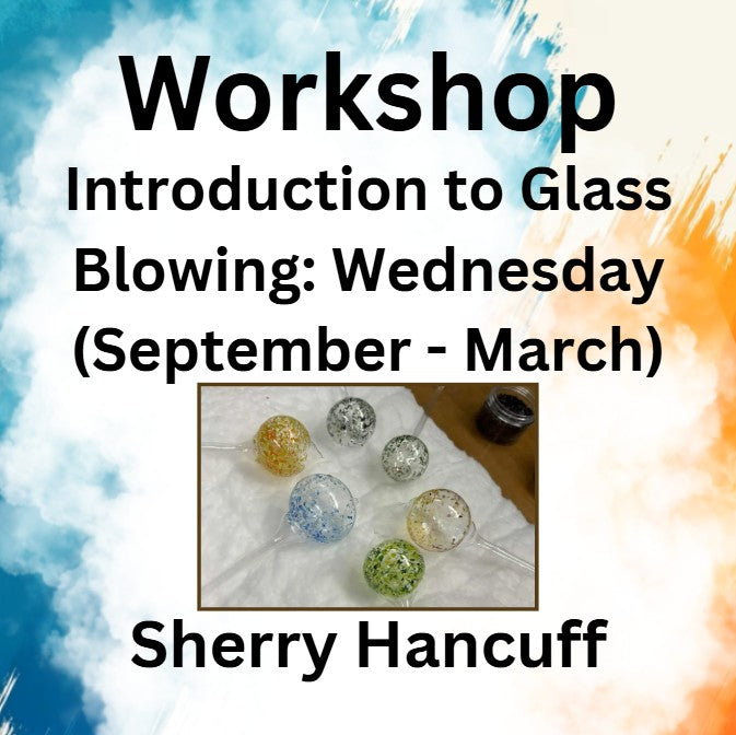 Workshop with Hancuff | INTRODUCTION TO GLASS BLOWING | WEDNESDAY: 1 Day Workshop
