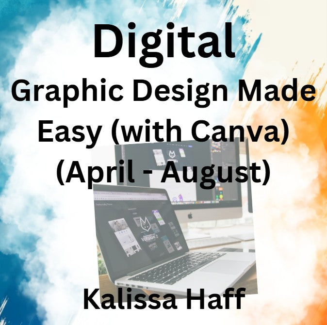 Digital with Haff | GRAPHIC DESIGN MADE EASY (WITH CANVA) | Beginners: 07/11/26 - | 6wks