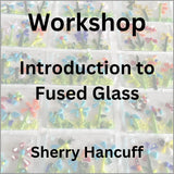 Workshop with Hancuff | INTRODUCTION TO FUSED GLASS