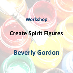 Workshop with Gordon | CREATE SPIRIT FIGURES