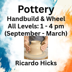 Pottery with Hicks | HANDBUILD & WHEEL | Wed 1pm-4pm (Sept - March)