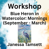 Workshop with Tamsett | Blue Heron in Watercolor | Mornings