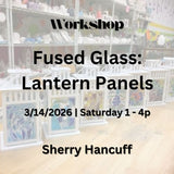 Workshop with Hancuff | FUSED GLASS - LANTERN PANELS