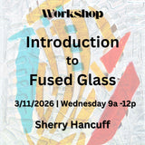 Workshop with Hancuff | INTRODUCTION TO FUSED GLASS