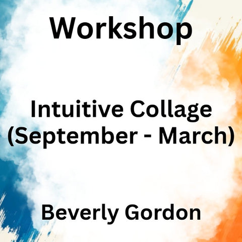 Workshop with Gordon | INTUITIVE COLLAGE | 4 Hours (Sept - March)