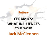 Pottery with McClennen | CERAMICS: INFLUENCES | Intermediate to Advanced