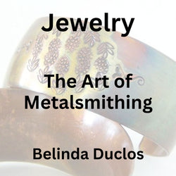 Jewelry with Duclos | THE ART OF METALSMITHING JEWELRY | Friday