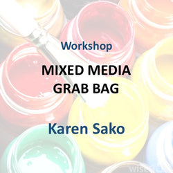 Workshop with Sako | MIXED MEDIA: GRAB BAG | All Levels