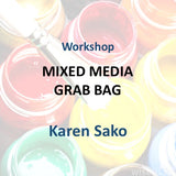 Workshop with Sako | MIXED MEDIA: GRAB BAG | All Levels