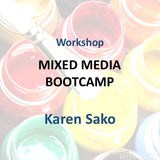 Workshop with Sako | MIXED MEDIA: BOOTCAMP | All Levels