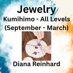 Jewelry with Reinhard | KUMIHIMO | ALL LEVELS (Sept - March)