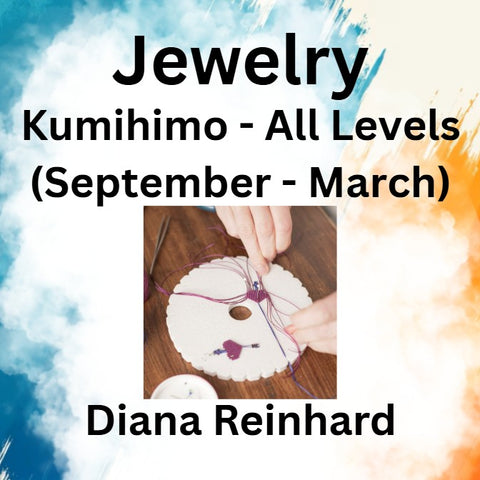 Jewelry with Reinhard | KUMIHIMO | ALL LEVELS (Sept - March)