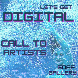Exhibit | Let's Get Digital | Goff Gallery | Juried Exhibit
