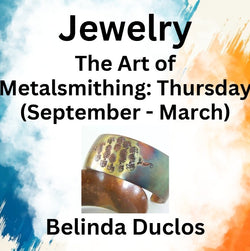 Jewelry with Duclos | THE ART OF METALSMITHING JEWELRY | Thursday (Sept - March)