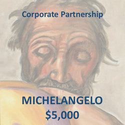 Corporate Partnership | $5,000 MICHELANGELO
